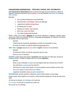 CONJUNCIONES ADVERSATIVAS –  PERO=MAS, AUNQUE, SINO, SIN EMBARGO
Las Conjunciones Adversativas tienen la función de negar el