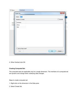  
4. When finished click OK.
Creating Computed Set:
The computed sets are applicable only for a single dimension. The members