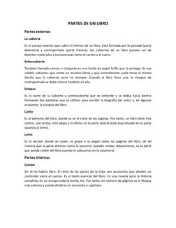 PARTES DE UN LIBRO
Partes externas
La cubierta
Es el cuerpo exterior que cubre el interior de un libro. Está formada por la p