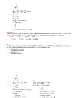 Gas Mixture
A blower compresses 0.02 m3/sec of gaseous mixture that has the following volumetric analysis:  C