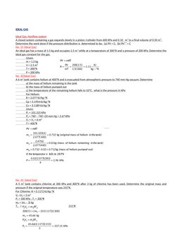 IDEAL GAS
Ideal Gas; Nonflow system
A closed system containing a gas expands slowly in a piston /cylinder from 600 KPa and 0.