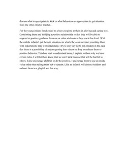 discuss what is appropriate to kick or what behaviors are appropriate to get attention 
from the other child or teacher. 
For