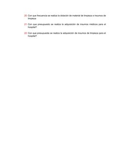 20. Con que frecuencia se realiza la dotación de material de limpieza e insumos de
limpieza  
21. Con que presupuesto se real