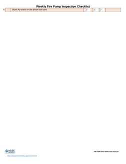 Weekly Fire Pump Inspection Checklist
32.
Check for water in the diesel fuel tank
FIRE PUMP DAILY INSPECTION CHECKLIST
https: