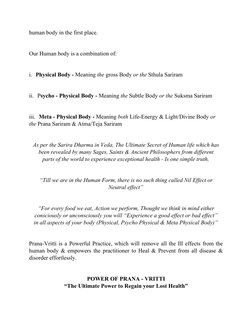 human body in the first place.
Our Human body is a combination of:
i. Physical Body - Meaning the gross Body or the Sthula Sa