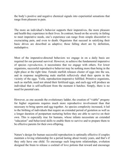 the body’s positive and negative chemical signals into experiential sensations that
range from pleasure to pain.
The more an