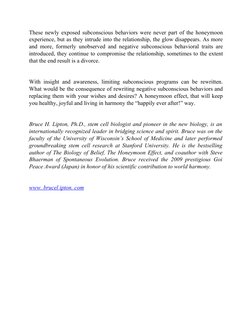 These newly exposed subconscious behaviors were never part of the honeymoon
experience, but as they intrude into the relation