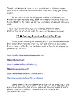 They’ll quickly wank to what you send them and bam, forget 
about your premium for a couple of days until they get horny 
aga