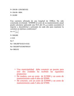 P= 196.08 + (196.08/0.02)
P= 196.08 + 9804
P= 10,000
Una  carretera  afirmada  de  una  longitud  de  100Km.  Ha  sido
constr
