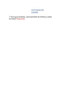 ACTIVIDAD DE 
CIERRE 
1° De la guía estudiada, ¿Qué aprendiste de la Música y bailes 
de Chiloé? Respuestas 
