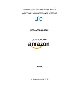 UNIVERSIDAD INTERAMERICANA DE PANAMA
MAESTRIA EN ADMINISTRACION DE NEGOCIOS
MERCADEO GLOBAL
CASO “AMAZON”
 
Alumno
20 de Novi
