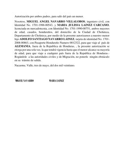 Autorización por ambos padres, para salir del país un menor.  
Nosotros, MIGUEL ANGEL NAVARRO VILLALOBOS, ingeniero civil, co
