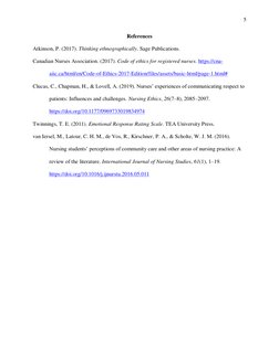 5 
References 
Atkinson, P. (2017). Thinking ethnographically. Sage Publications.  
Canadian Nurses Association. (2017).