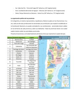 - 
Sur: Cabo San Pio – Tierra del Fuego (55° latitud sur, 66° longitud oeste) 
- 
Este: Localidad de Bernardo de Irigoyen – M