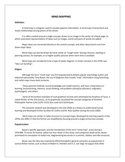 MIND MAPPING
Definition:
A mind map is a diagram used to visually organize information. A mind map is hierarchical and 
shows