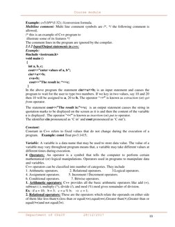 Course module 
 
Department of CS&IT 
      28/12/2017 
10 
Example: c=5.0/9*(f-32); //conversion formula. 
Multiline comment