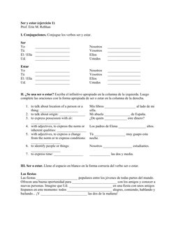 Ser y estar (ejercicio 1) 
Prof. Erin M. Rebhan 
 
I. Conjugaciones. Conjugue los verbos ser y estar. 
 
Ser 
Yo 
___________