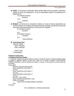 Guía de Algorítmica y Programación I 
Prof. Lisbeth Guerra 
 
PNF – INFORMÁTICA  / MATERIAL RECOPILADO 
10 
 
 Dobles: Las es