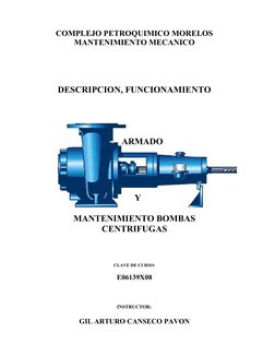 COMPLEJO PETROQUIMICO MORELOS
MANTENIMIENTO MECANICO
DESCRIPCION, FUNCIONAMIENTO 
 
       ARMADO
   Y
MANTENIMIENTO BOMBAS
C