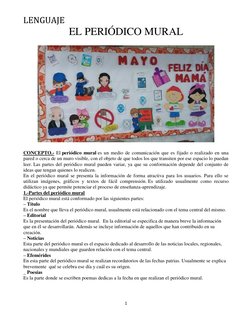 LENGUAJE 
1 
 
EL PERIÓDICO MURAL 
 
CONCEPTO.- El periódico mural es un medio de comunicación que es fijado o realizado en u
