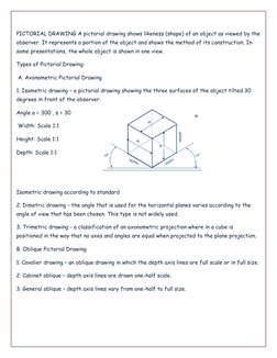 PICTORIAL DRAWING A pictorial drawing shows likeness (shape) of an object as viewed by the
observer. It represents a portion