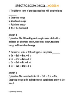 SPECTROSCOPY (MCQ). - YOGESH
1. The different types of energies associated with a molecule are
__________
a) Electronic energ