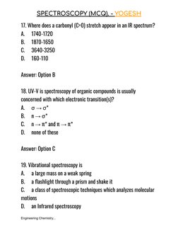 SPECTROSCOPY (MCQ). - YOGESH
17. Where does a carbonyl (C=0) stretch appear in an IR spectrum?
A.
1740-1720
B.
1870-1650
C.
3