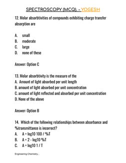 SPECTROSCOPY (MCQ). - YOGESH
12. Molar absorbtivities of compounds exhibiting charge transfer
absorption are
A.
small
B.
mode
