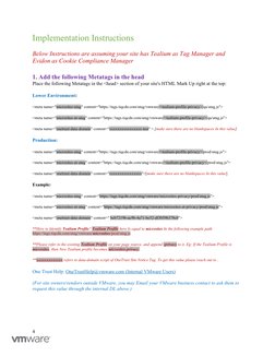 Implementation Instructions 
Below Instructions are assuming your site has Tealium as Tag Manager and 
Evidon as Cookie Compl