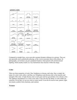 Compared to straight lines, curves provide a greater dynamic influence in a picture. They are 
also generally more aesthetica