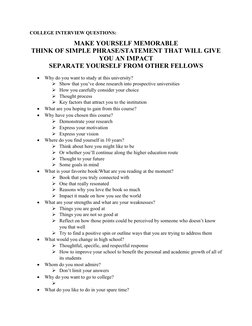 COLLEGE INTERVIEW QUESTIONS:
MAKE YOURSELF MEMORABLE
THINK OF SIMPLE PHRASE/STATEMENT THAT WILL GIVE
YOU AN IMPACT
SEPARATE Y