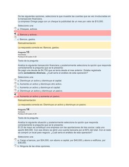 De las siguientes opciones, selecciona la que muestre las cuentas que se ven involucradas en
la transacción financiera.
La em