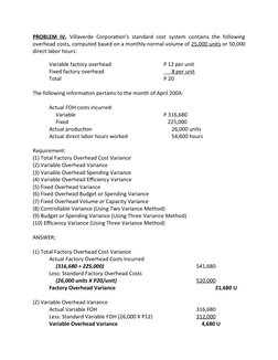 PROBLEM IV. Villaverde Corporation’s standard cost system contains the following
overhead costs, computed based on a monthly