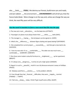 also ___fools____  (FOOL). We destroy our forests, build more cars and roads, 
and eat rubbish.  __ the environment __ (ENVIR