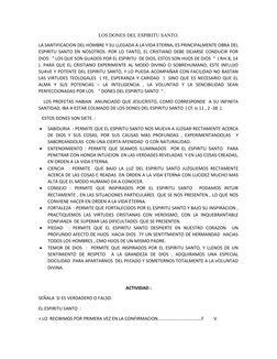 LOS DONES DEL ESPIRITU SANTO.
LA SANTIFICACION DEL HOMBRE Y SU LLEGADA A LA VIDA ETERNA, ES PRINCIPALMENTE OBRA DEL
ESPIRITU