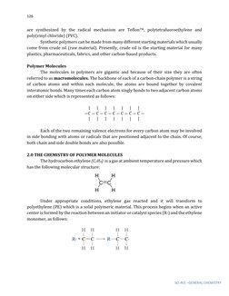 126 
 
 
SCI 401 –GENERAL CHEMISTRY  
are synthesized by the radical mechanism are TeflonTM, polytetrafuoroethylene and 
poly