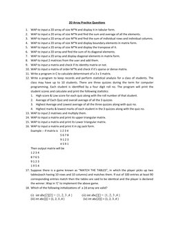 2D Array Practice Questions
1.
WAP to input a 2D array of size M*N and display it in tabular form.
2.
WAP to input a 2D array