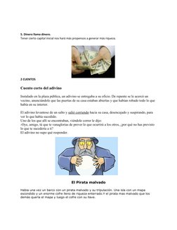 5. Dinero llama dinero.
Tener cierto capital inicial nos hará más propensos a generar más riqueza.
2 CUENTOS 
Cuento corto de