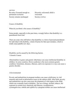 services 
Re-entry if normal enough or 
permanent exclusion 
Diversity welcomed; child is 
welcomed 
Society remains unchange