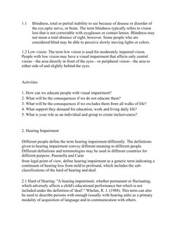 1.1
Blindness, total or partial inability to see because of disease or disorder of 
the eye,optic nerve, or brain. The term b