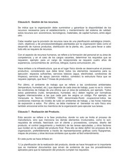 Cláusula 6.  Gestión de los recursos.
Se  indica  que  la  organización  debe  suministrar  y  garantizar la  disponibilidad