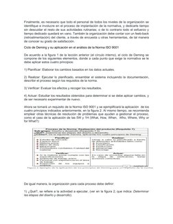 Finalmente, es necesario que todo el personal de todos los niveles de la organización se
identifique e involucre en el proces