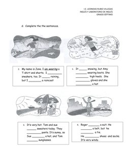 I.E. LEONIDAS RUBIO VILLEGAS
INGLÉS Y LABORATORIO DE INGLÉS
GRADO SÉPTIMO
d. Complete the the sentences.
1.
It _____ snowing,