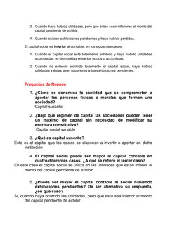 3. Cuando haya habido utilidades, pero que éstas sean inferiores al monto del
capital pendiente de exhibir.
4. Cuando existan