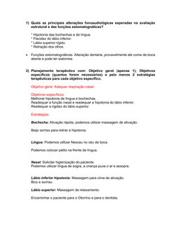 1) Quais as principais alterações fonoaudiológicas esperadas na avaliação
estrutural e das funções estomatognáticas?
* Hipoto