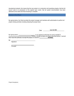 PERMISSION TO CLOSE PROJECT
development projects, this means that the new system is in production and operating properly, tha