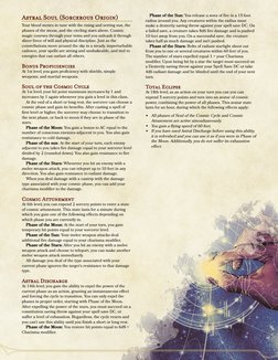 Astral Soul (Sorcerous Origin)
Your blood moves in tune with the rising and setting sun, the
phases of the moon, and the circ