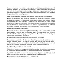 Melen: Sometimes, I get irritated and angry at small things especially someone if
someone talk about my weaknesses. I usually