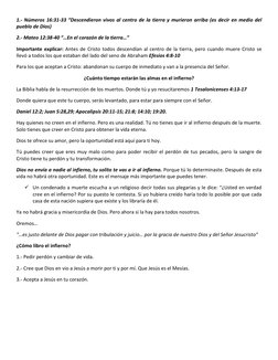 1.- Números 16:31-33 “Descendieron vivos al centro de la tierra y murieron arriba (es decir en medio del 
pueblo de Dios) 
2.