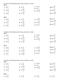 Find each of the following without using a calculator or a table.
SET A
1. sin π
3
2. cos π
6
3. sec π
6
4. csc π
4
5. tan 2π